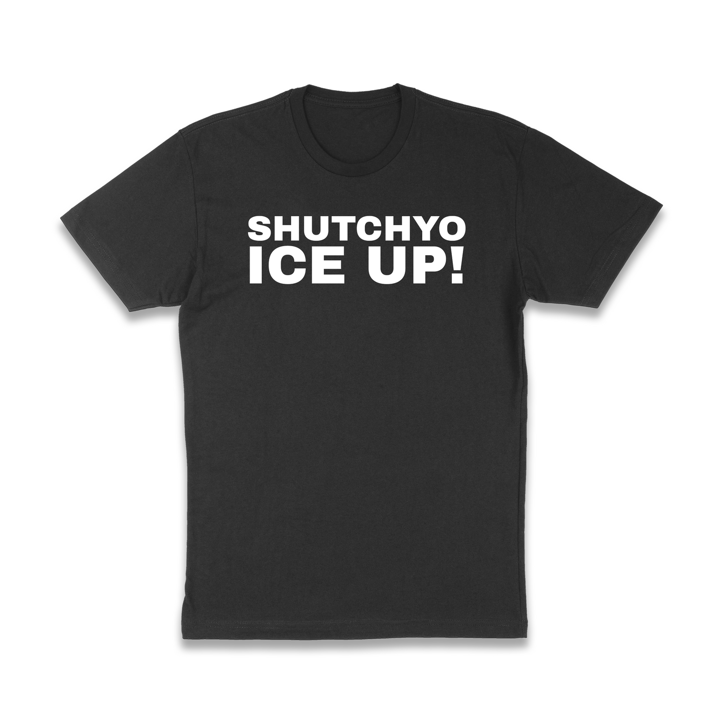 SHUTCHYO ICE UP!